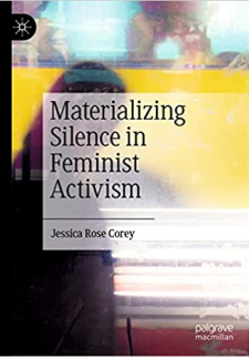 Materializing Silence in Feminist Activism Kindle Edition